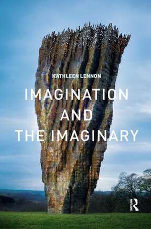 Imagination and the Imaginary de Kathleen Lennon