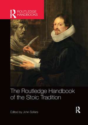 The Routledge Handbook of the Stoic Tradition de John Sellars