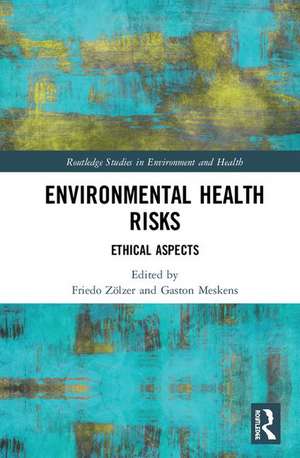 Environmental Health Risks: Ethical Aspects de Friedo Zölzer
