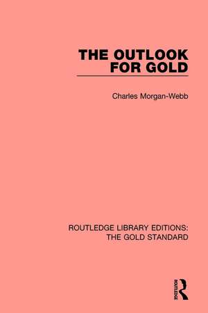 The Outlook for Gold de Charles Morgan Webb