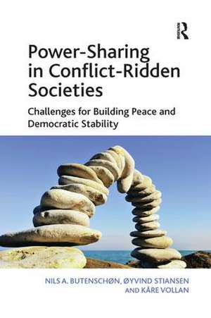 Power-Sharing in Conflict-Ridden Societies: Challenges for Building Peace and Democratic Stability de Nils A. Butenschøn