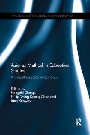 Asia as Method in Education Studies: A defiant research imagination de Hongzhi Zhang