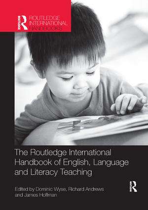 The Routledge International Handbook of English, Language and Literacy Teaching de Dominic Wyse