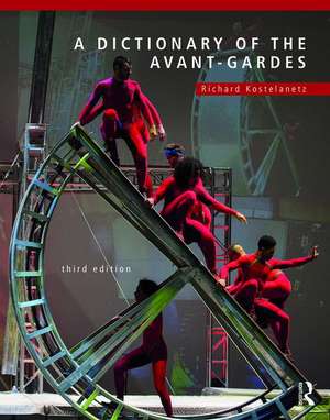 A Dictionary of the Avant-Gardes de Richard Kostelanetz