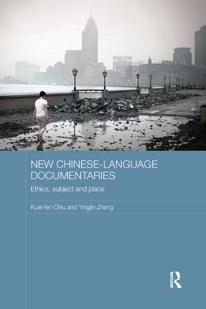 New Chinese-Language Documentaries: Ethics, Subject and Place de Kuei-fen Chiu