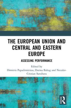 The European Union and Central and Eastern Europe: Assessing Performance de Dimitris Papadimitriou