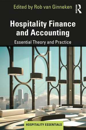 Hospitality Finance and Accounting: Essential Theory and Practice de Rob Ginneken