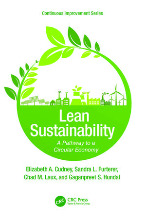 Lean Sustainability: A Pathway to a Circular Economy de Elizabeth A. Cudney