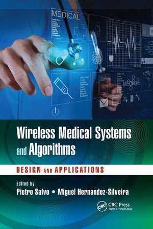 Wireless Medical Systems and Algorithms: Design and Applications de Pietro Salvo