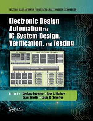 Electronic Design Automation for IC System Design, Verification, and Testing de Luciano Lavagno