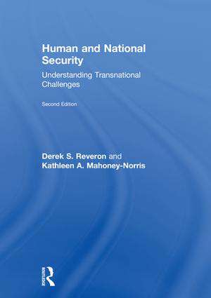 Human and National Security: Understanding Transnational Challenges de Derek S. Reveron