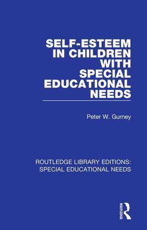 Self-Esteem in Children with Special Educational Needs de Peter W. Gurney