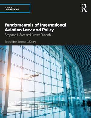 Fundamentals of International Aviation Law and Policy de Benjamyn I. Scott