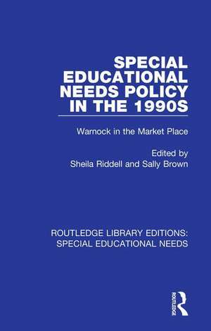 Special Educational Needs Policy in the 1990s: Warnock in the Market Place de Sheila Riddell