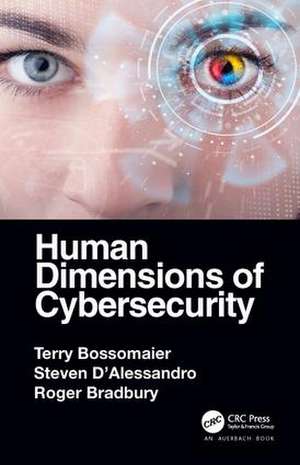 Human Dimensions of Cybersecurity de Steven D’Alessandro