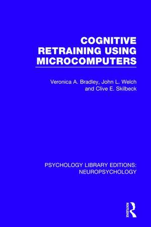 Cognitive Retraining Using Microcomputers de Veronica A. Bradley