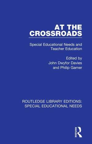 At the Crossroads: Special Educational Needs and Teacher Education de John Dwyfor Davies