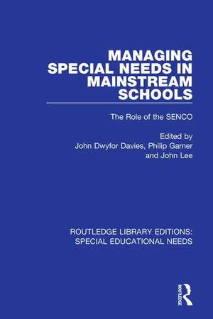 Managing Special Needs in Mainstream Schools: The Role of the SENCO de John Dwyfor Davies