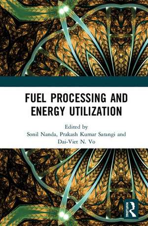 Fuel Processing and Energy Utilization de Sonil Nanda