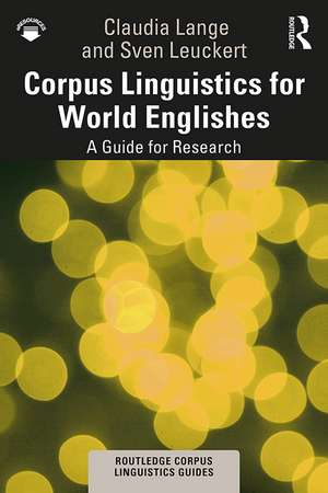 Corpus Linguistics for World Englishes: A Guide for Research de Claudia Lange