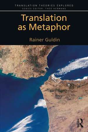 Translation as Metaphor de Rainer Guldin