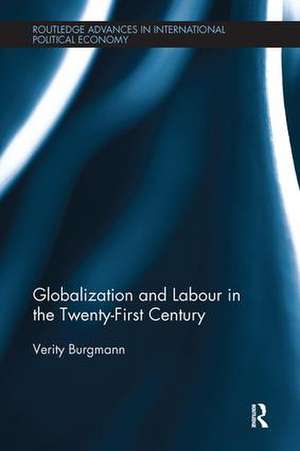 Globalization and Labour in the Twenty-First Century de Verity Burgmann