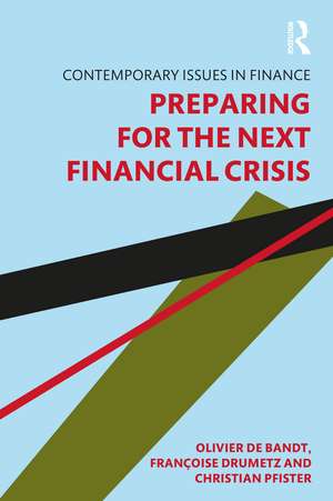 Preparing for the Next Financial Crisis de Olivier de Bandt