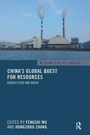 China's Global Quest for Resources: Energy, Food and Water de Fengshi Wu