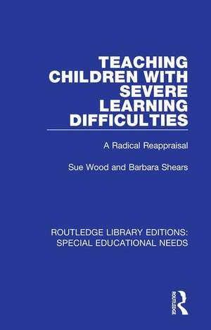 Teaching Children with Severe Learning Difficulties: A Radical Reappraisal de Sue Wood