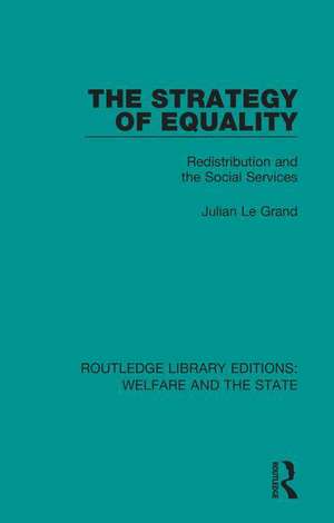 The Strategy of Equality: Redistribution and the Social Services de Julian Le Grand