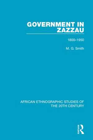 Government in Zazzau: 1800-1950 de M. G. Smith