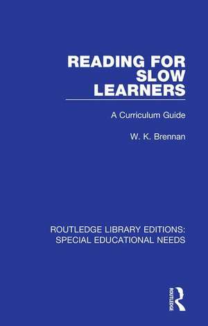 Reading for Slow Learners: A Curriculum Guide de W. K. Brennan