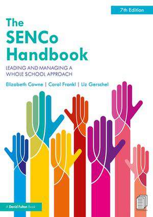 The SENCo Handbook: Leading and Managing a Whole School Approach de Elizabeth Cowne