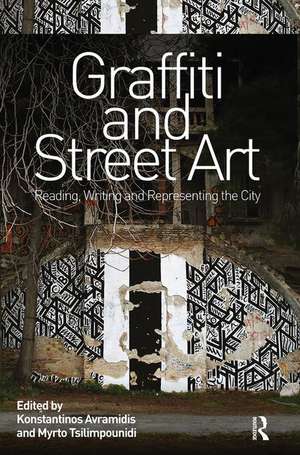 Graffiti and Street Art: Reading, Writing and Representing the City de Konstantinos Avramidis