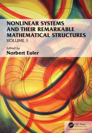 Nonlinear Systems and Their Remarkable Mathematical Structures: Volume 1 de Norbert Euler