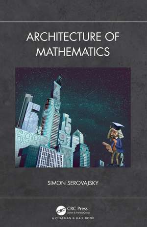 Architecture of Mathematics de Simon Serovajsky