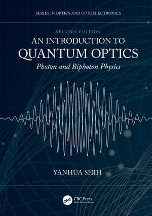 An Introduction to Quantum Optics: Photon and Biphoton Physics de Yanhua Shih