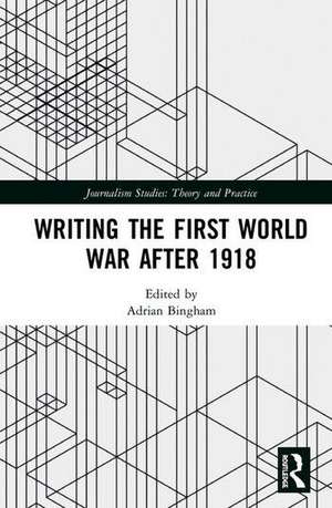 Writing the First World War after 1918 de Adrian Bingham