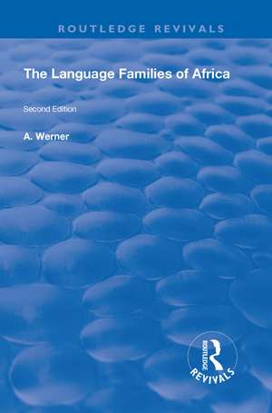 The Language Families Of Africa: Second edition de A Werner