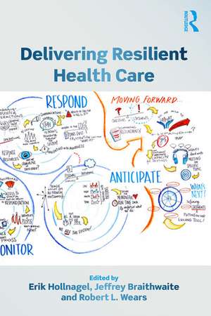 Delivering Resilient Health Care de Erik Hollnagel