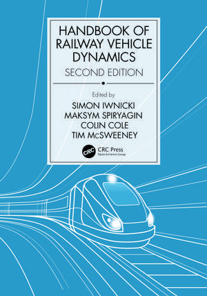 Handbook of Railway Vehicle Dynamics, Second Edition de Simon Iwnicki