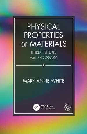 Physical Properties of Materials, Third Edition de Mary Anne White