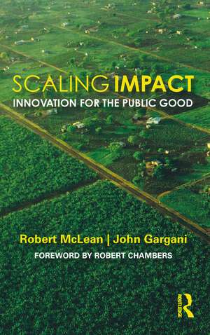 Scaling Impact: Innovation for the Public Good de Robert McLean