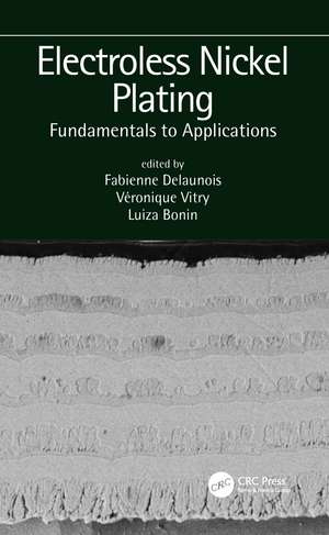 Electroless Nickel Plating: Fundamentals to Applications de Fabienne Delaunois