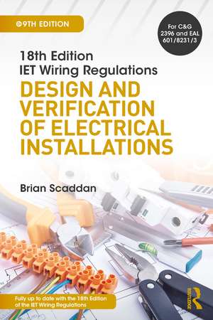 IET Wiring Regulations: Design and Verification of Electrical Installations de Brian Scaddan