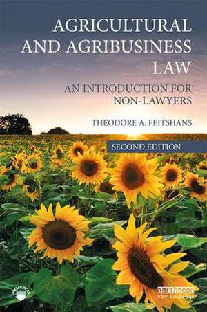 Agricultural and Agribusiness Law: An Introduction for Non-Lawyers de Theodore A. Feitshans