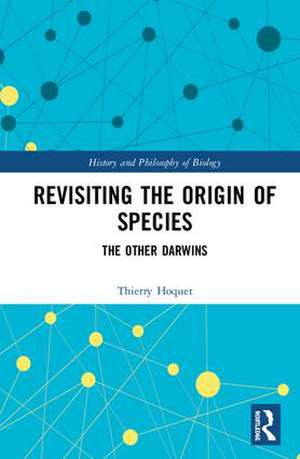 Revisiting the Origin of Species: The Other Darwins de Thierry Hoquet