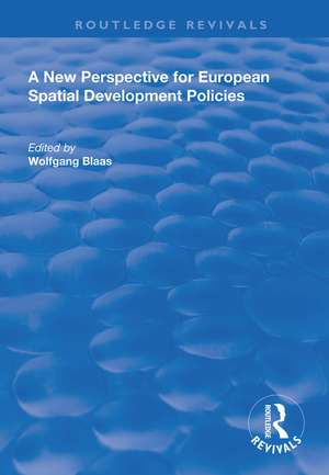 A New Perspective for European Spatial Development Policies de Wolfgang Blaas