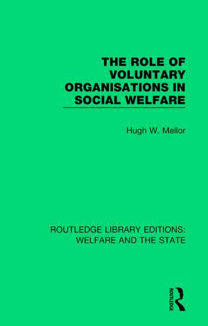 The Role of Voluntary Organisations in Social Welfare de Hugh W Mellor