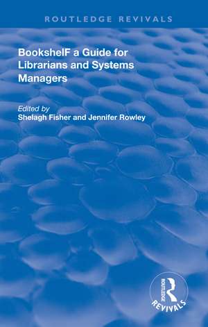 Bookshelf: a Guide For Librarians and System Managers de Shelagh Fisher